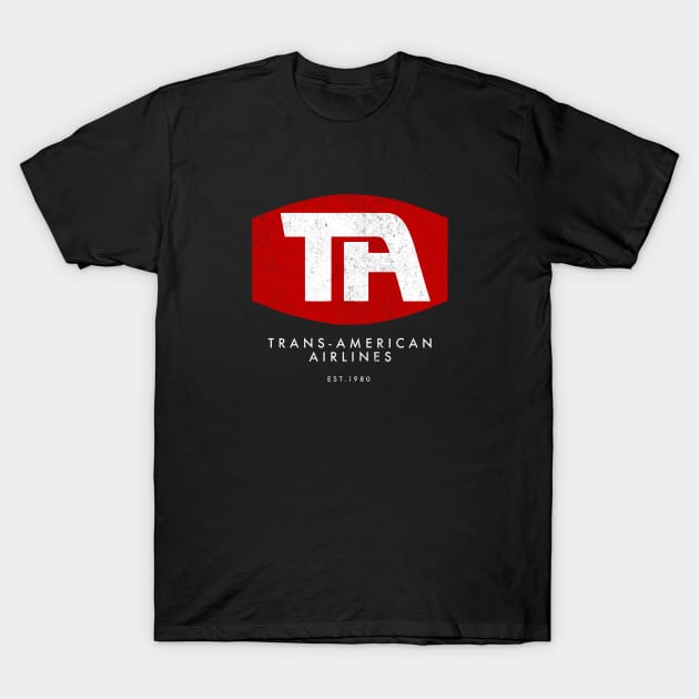 Trans-American Airlines Est. 1980 - Airplane movie T-Shirt by BodinStreet